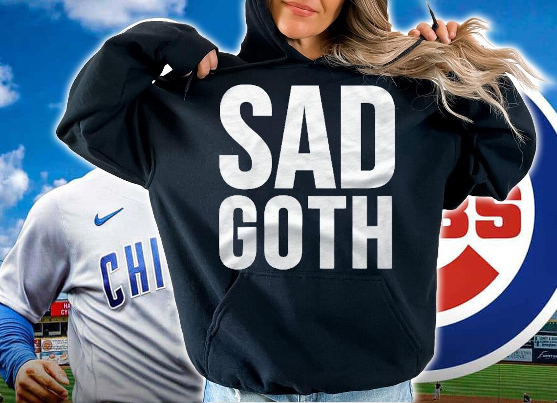 Goth Funny Gift Sad Goth Shirt hoodie