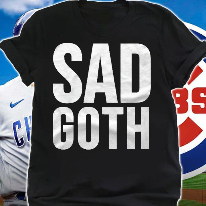 Goth Funny Gift Sad Goth Shirt shirt