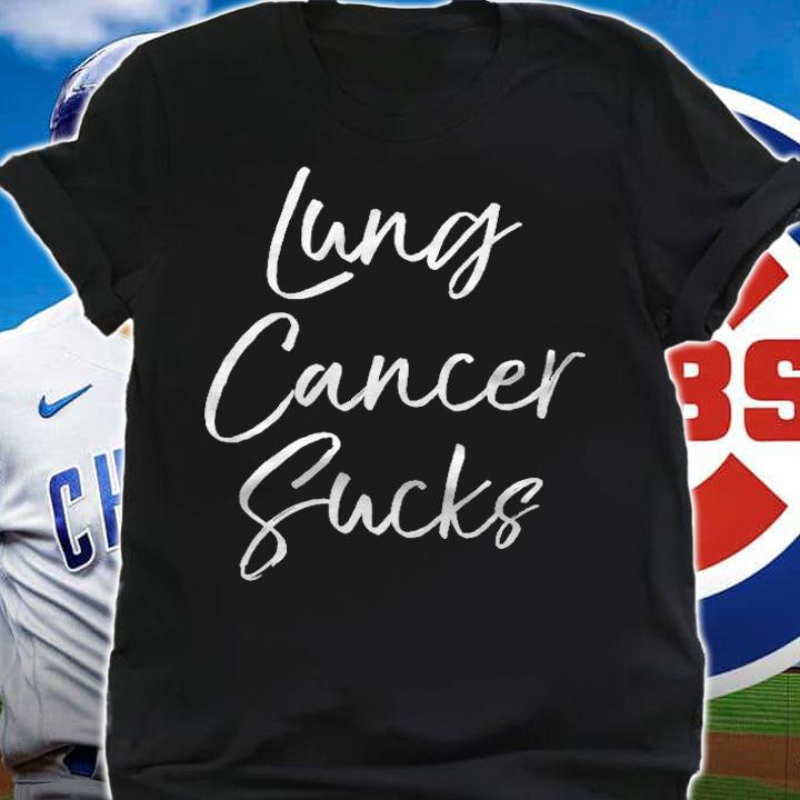 Womens Cancer Sucks Lung Cancer Awareness Gift Lung Cancer Sucks Shirt