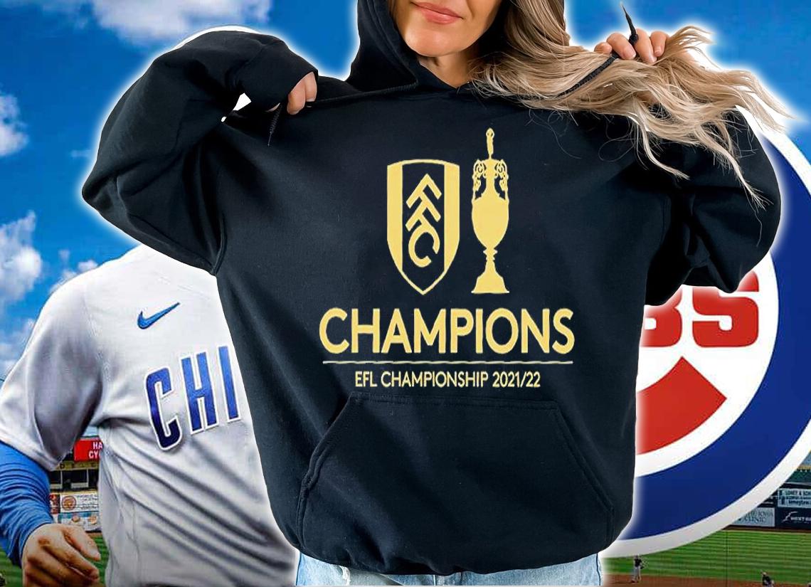 Fulham Champions EFL Championship 2021 2022 T-Shirt hoodie