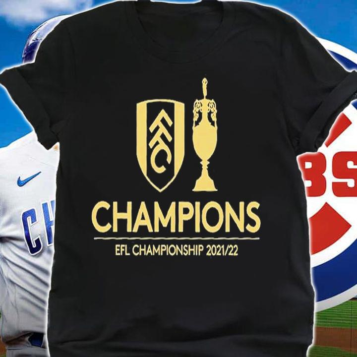 Fulham Champions EFL Championship 2021 2022 T-Shirt shirt