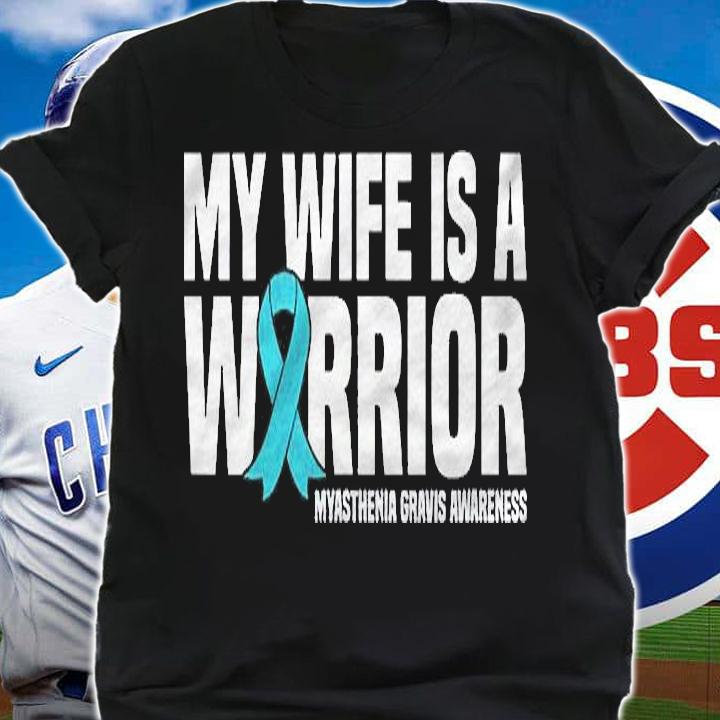 My Wife Is A Warrior Myasthenia Gravis Awareness Shirt shirt