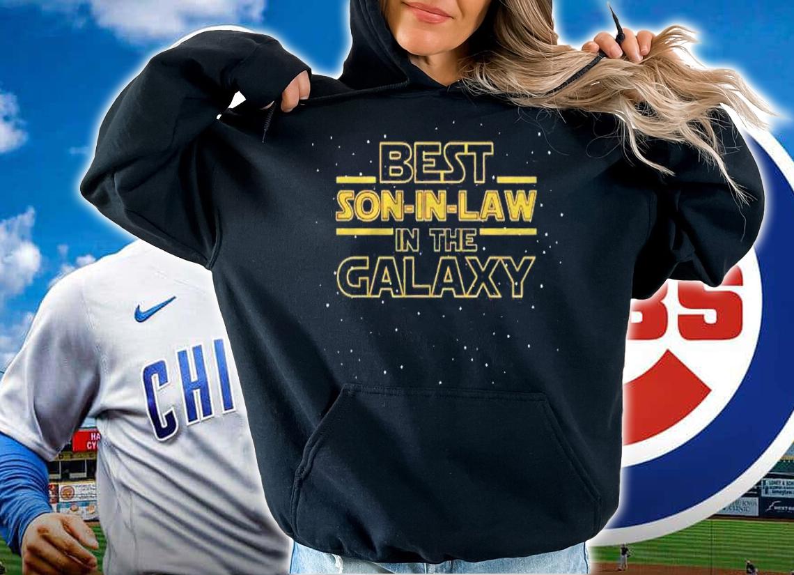 Son In Law Shirt Best Son In Law In The Galaxy Shirt hoodie