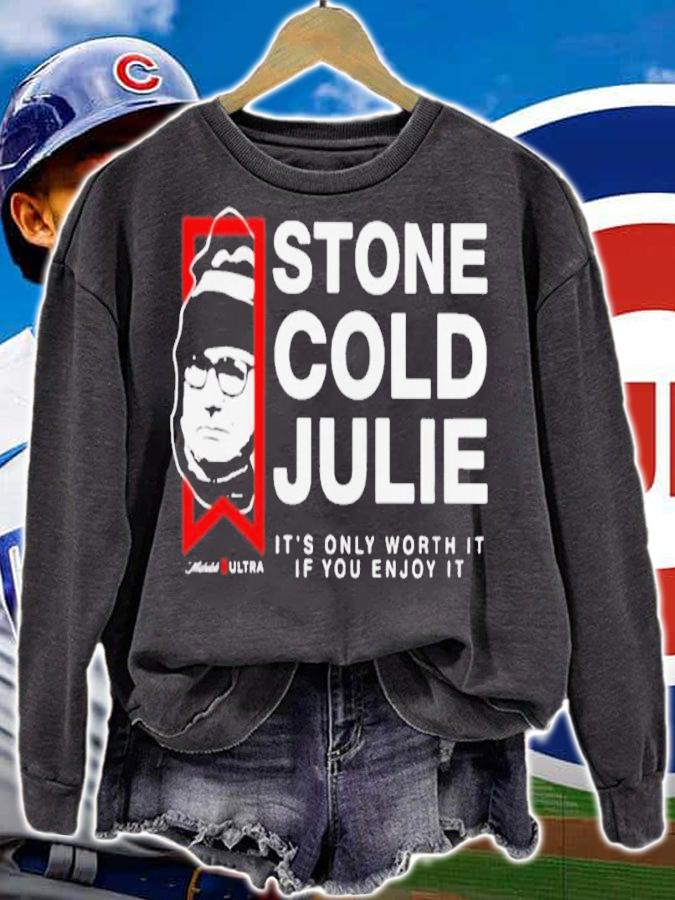 Stone Cold Julie It's Only Worth It If You Enjoy It Shirt
