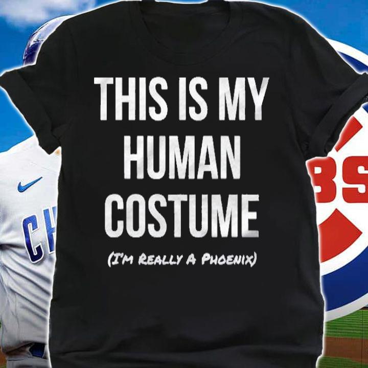This Is My Human Costume Im Really A Phoenix Shirt Cosplay Shirt