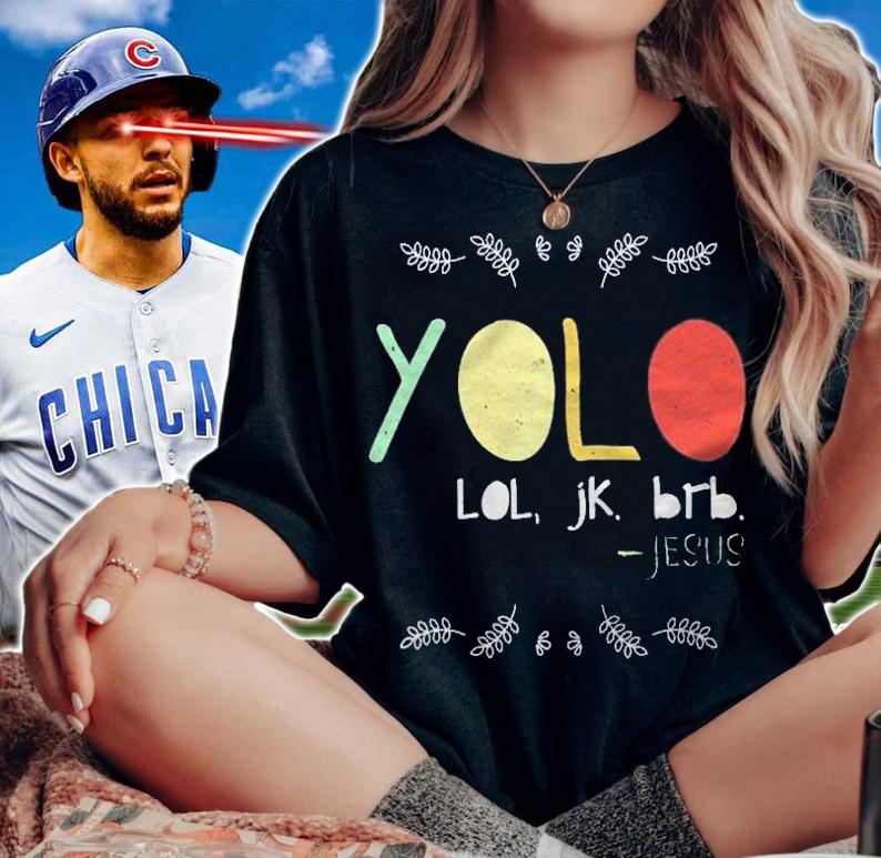 Yolo Lol Jk Brb Jesus Christian Faith Followers Christ Shirt