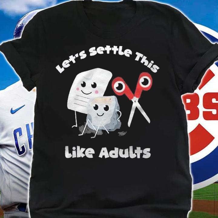 Lets Settle This Like Adults Tee Rock Paper Scissors Funny Shirt shirt