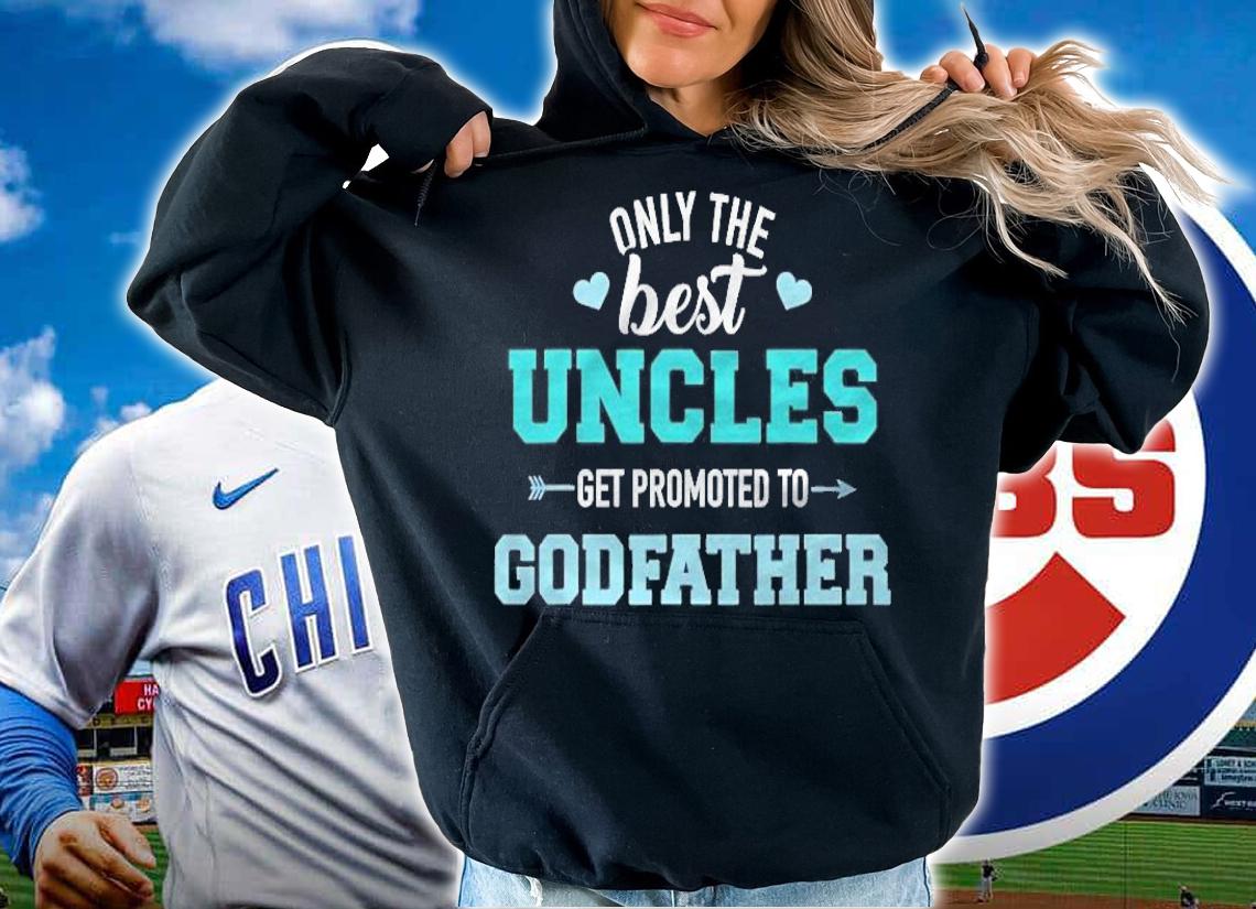 Mens Only Best Uncles Get Promoted To Godfather T-shirt hoodie