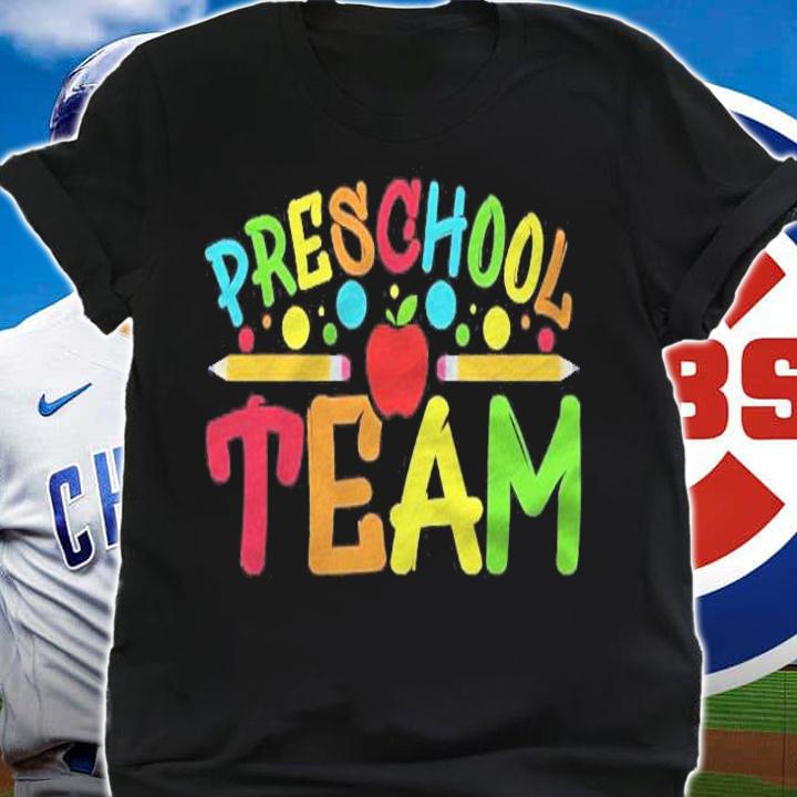 Preschool Team Preschool Teachers Back To School Students Shirt