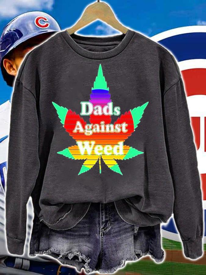 Dads Against Weed T-Shirt sweatshirt