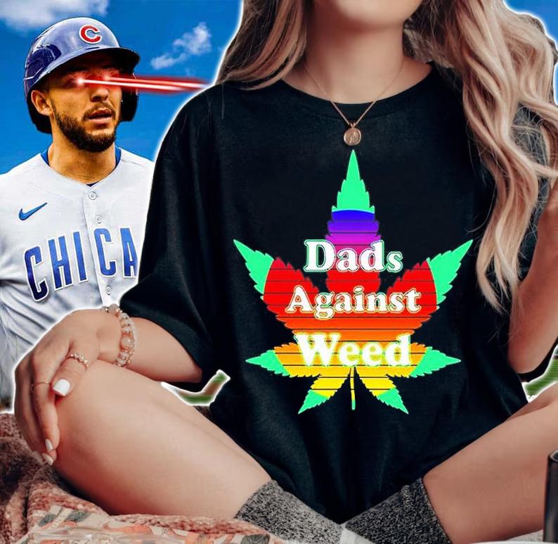 Dads Against Weed T-Shirt woman shirt