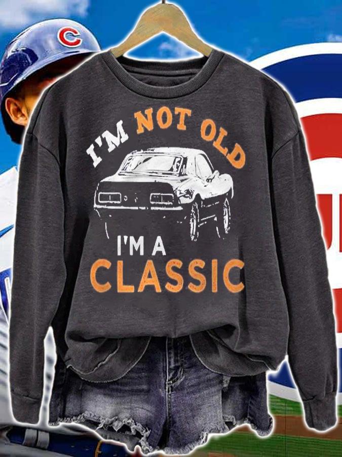 Im Not Old Im A Classic Car Shirt