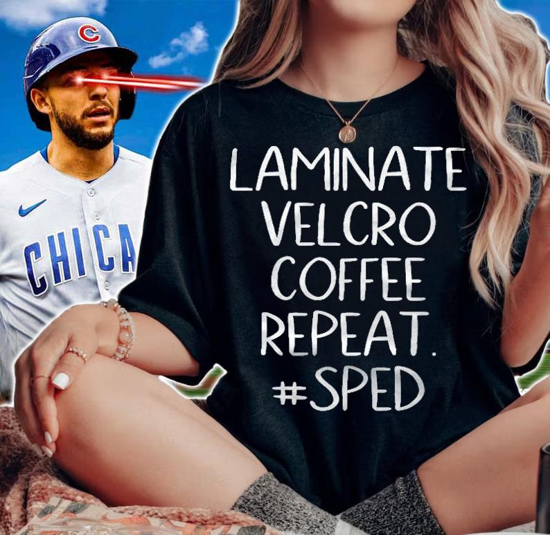 Laminate Velcro Coffee Repeat Funny Special Education T-shirt woman shirt