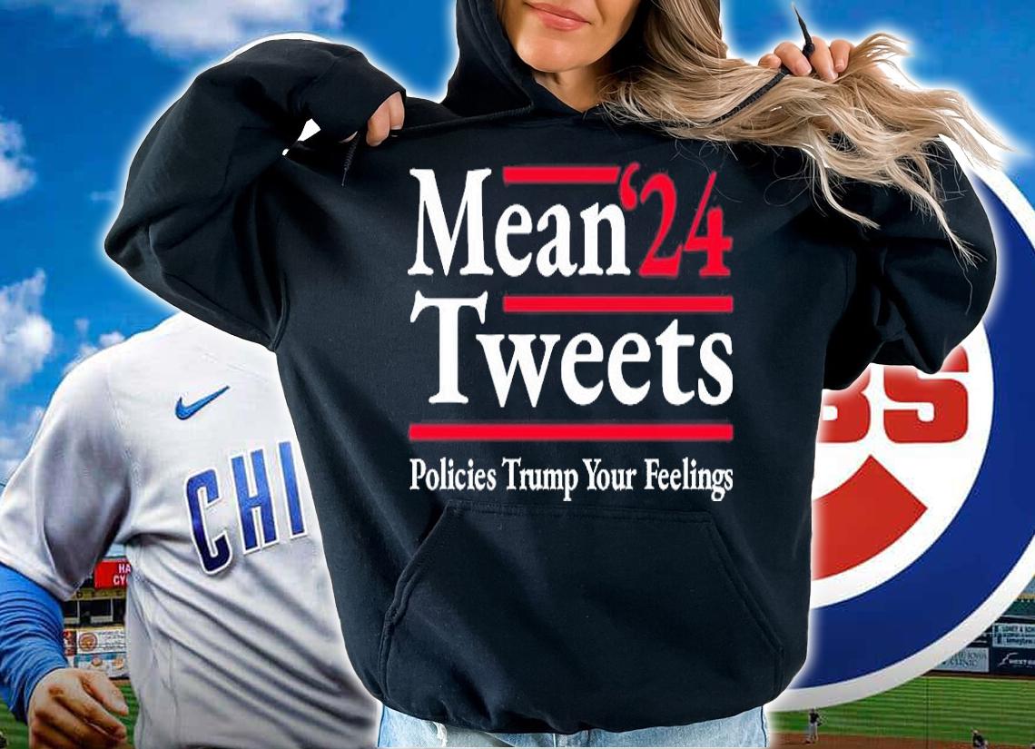 Mean Tweets 2024 Policies Trump Your Feelings Pro Donald Trump '24 T-Shirt
