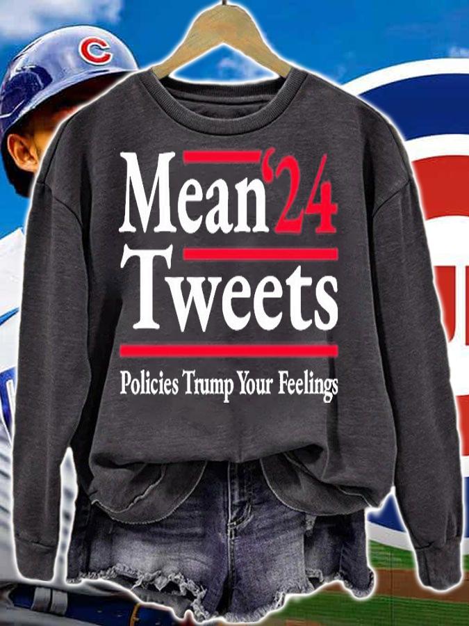 Mean Tweets 2024 Policies Trump Your Feelings Pro Donald Trump '24 T-Shirt