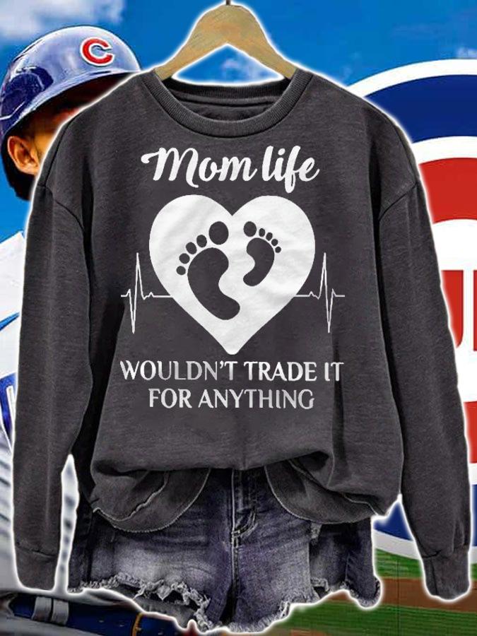Mom Life Wouldnt Trade It For Anything Shirt