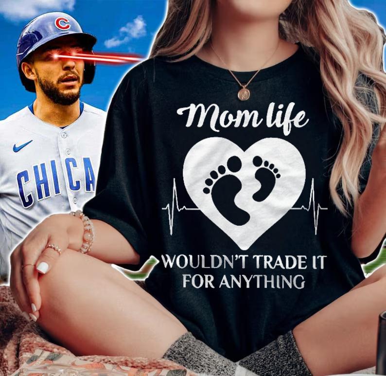 Mom Life Wouldnt Trade It For Anything Shirt