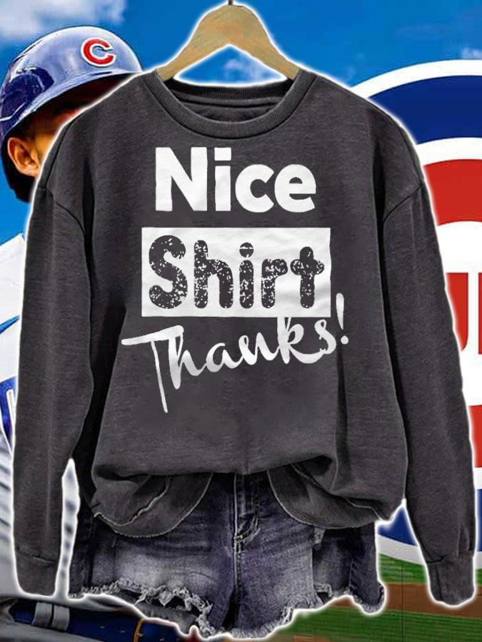 Nice shirt thanks 2021 T-shirt sweatshirt