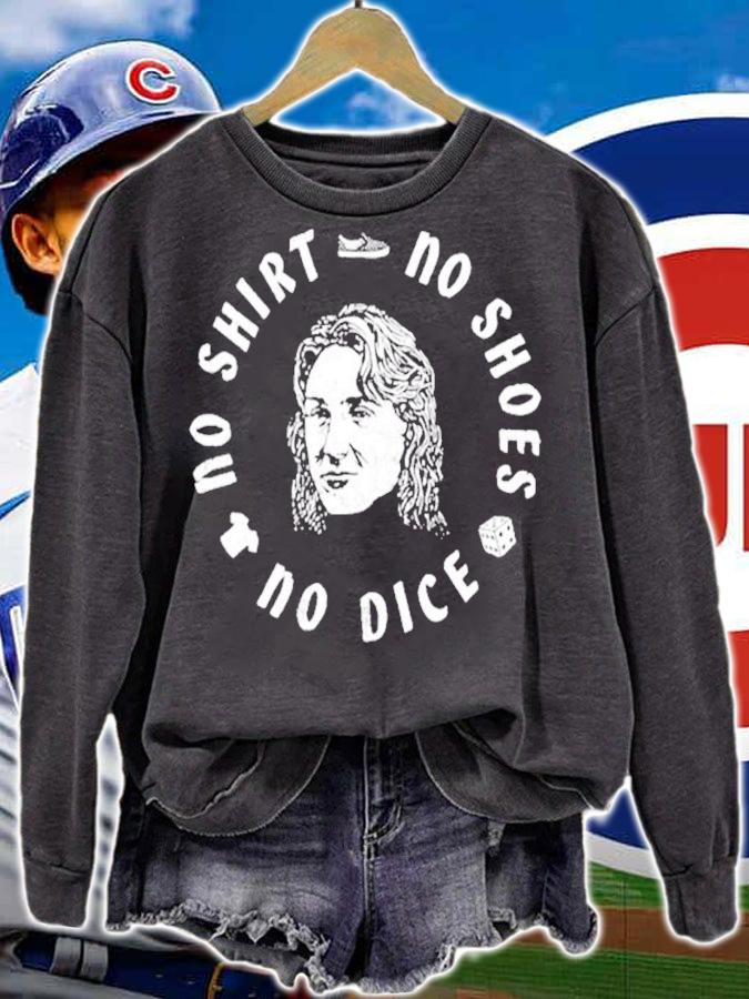 No Shirt No Shoes No Dice Shirt sweatshirt