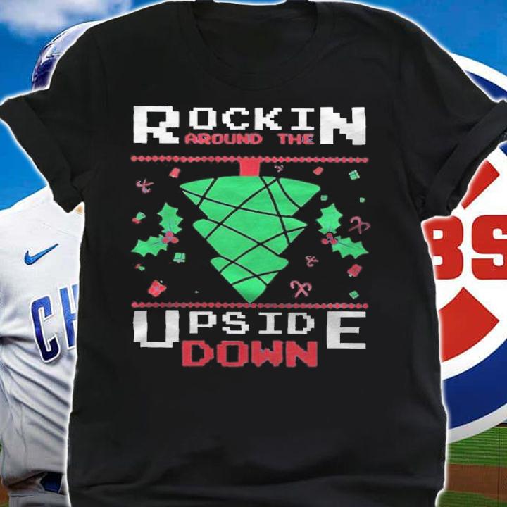 Rockin Around The Upside Down Shirt shirt