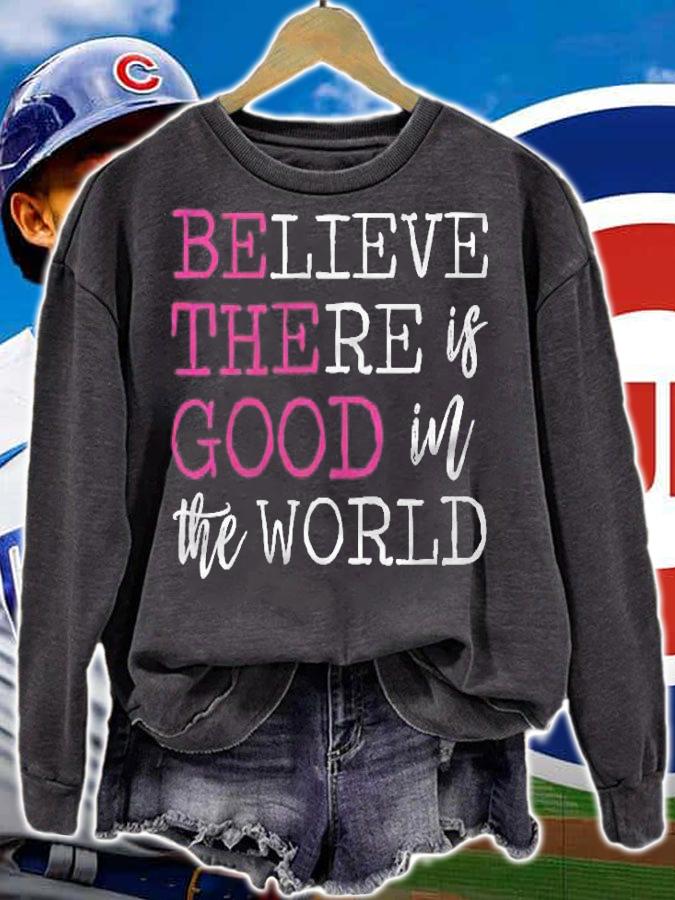 Womens Positive Affirmation Believe There Is Good In The World Shirt sweatshirt