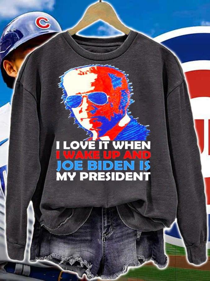 I Love It When I Wake Up And Joe Biden Is My President T-Shirt