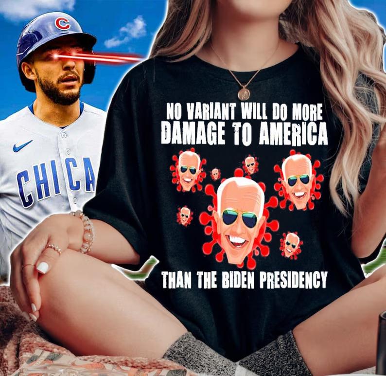 Joe Biden No Variant Will Do More Damage To America Than The Biden Presidency Shirt