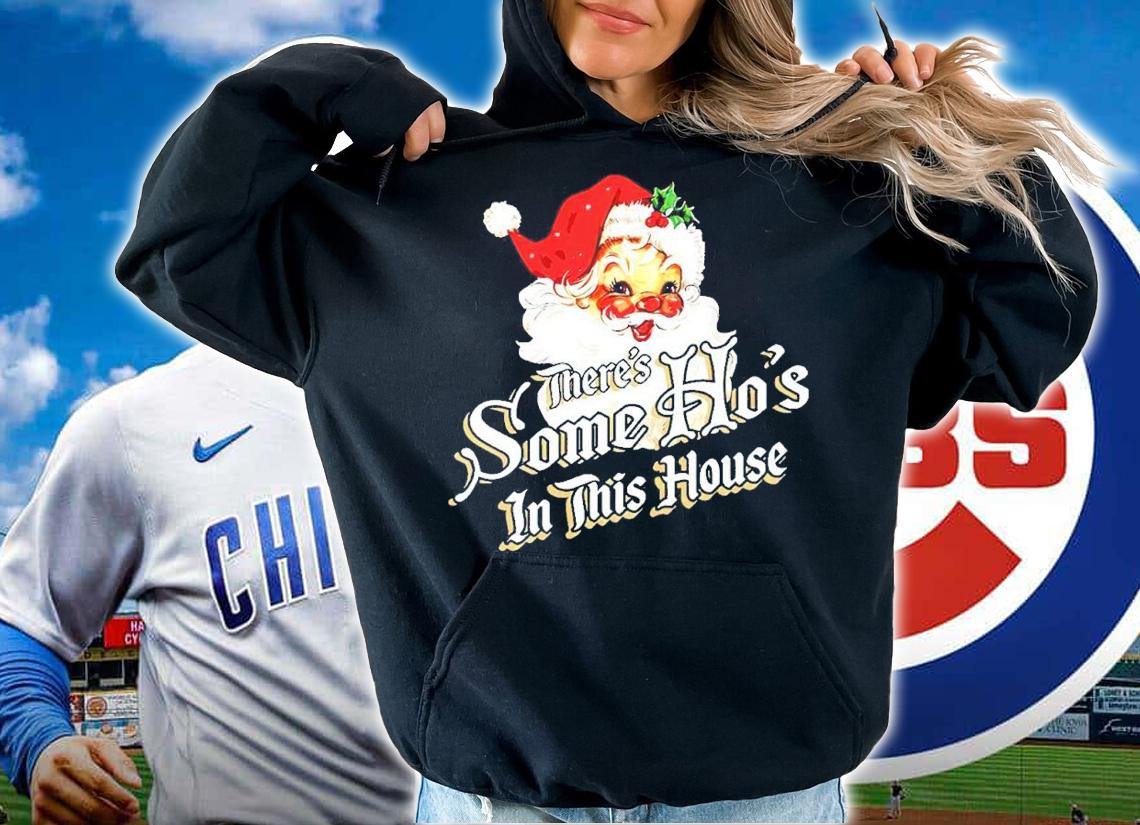 Santa Claus There's Some Ho's In This House Christmas Shirt hoodie