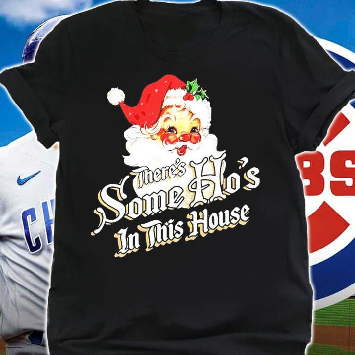 Santa Claus There's Some Ho's In This House Christmas Shirt shirt