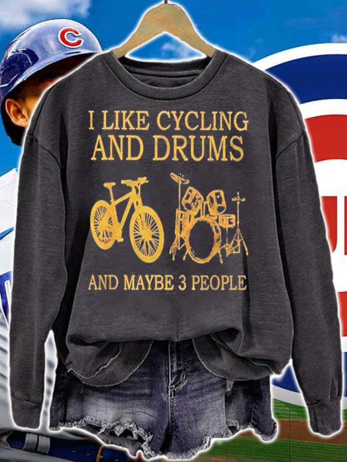 I Like Cycling And Drums And Maybe 3 People Lover Shirt sweatshirt