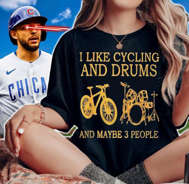 I Like Cycling And Drums And Maybe 3 People Lover Shirt woman shirt