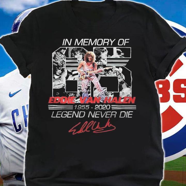 In memory of Eddie Van Halen 1955-2020 legend never die signature shirt