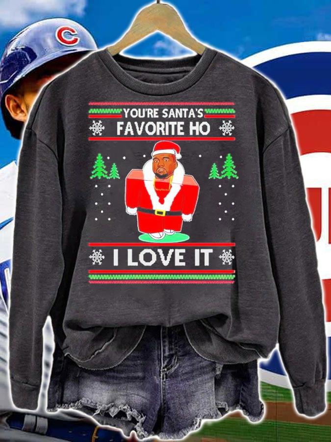 You're santa's favorite ho I love it shirt sweatshirt