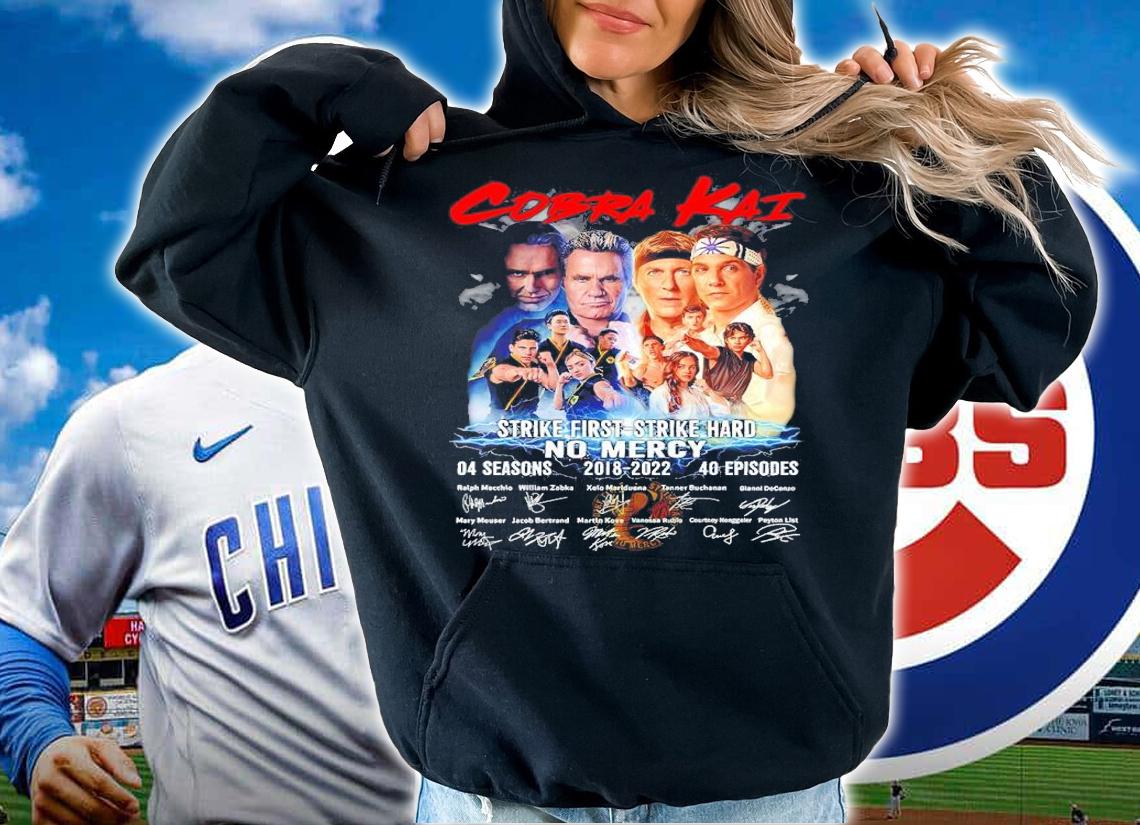 Cobra Kai strike first strike hard no mercy signatures shirt hoodie