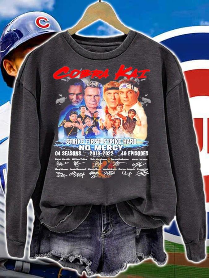 Cobra Kai strike first strike hard no mercy signatures shirt sweatshirt