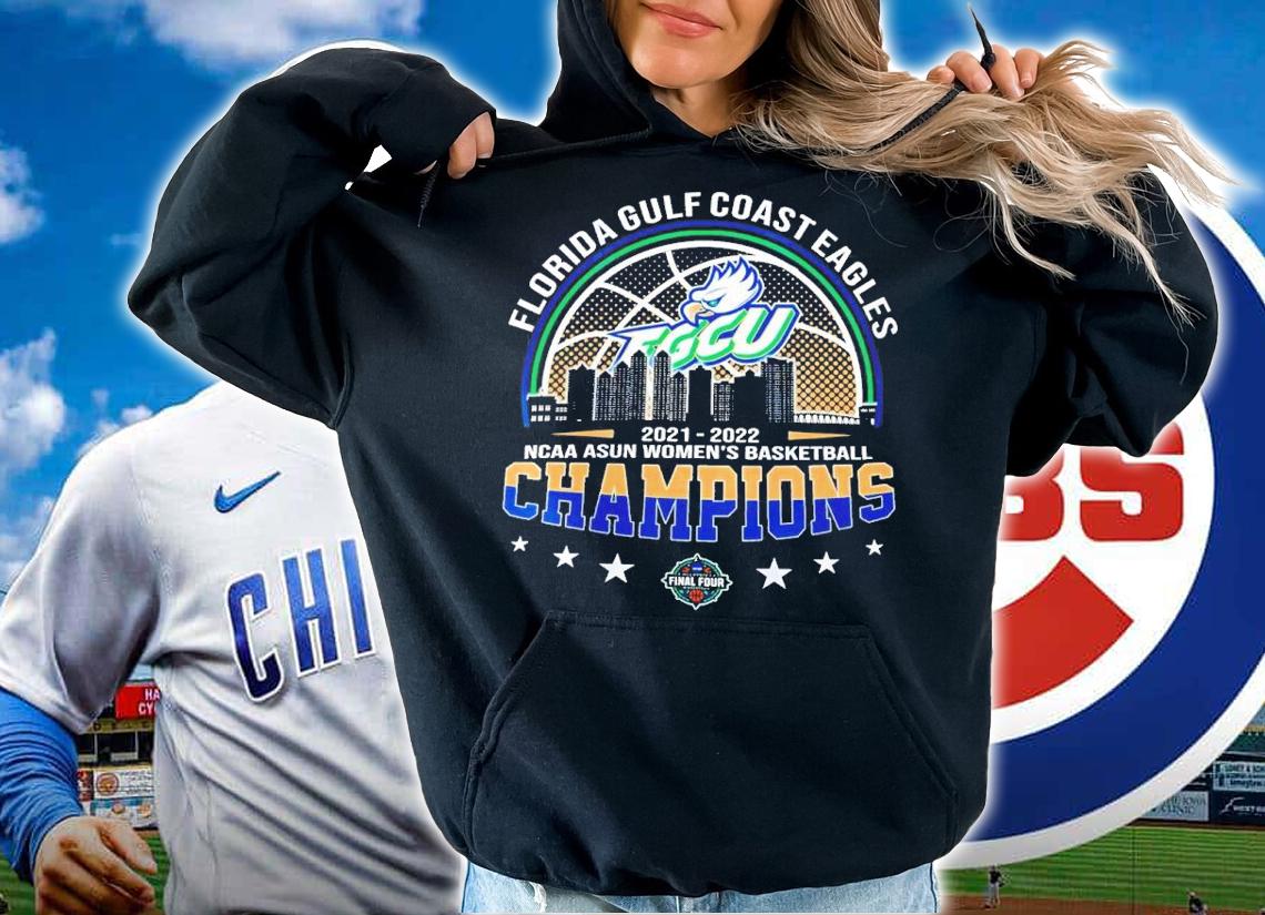 Florida Gulf Coast Eagles NCAA Asun Women's Basketball Champions 2021-2022 Shirt hoodie