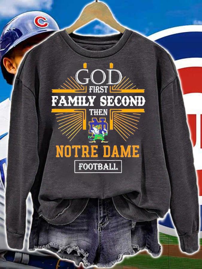 God First Family Second Then Notre Dame Football Shirt sweatshirt