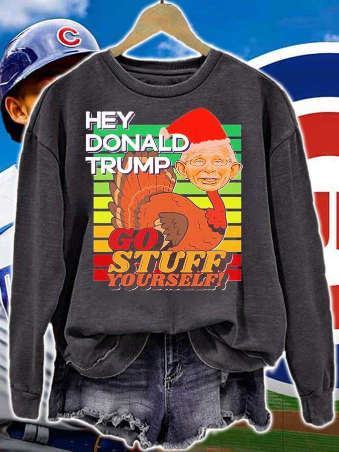 Hey Donald Trump Christmas Fauci Trump Stuff Yourself T-Shirt sweatshirt