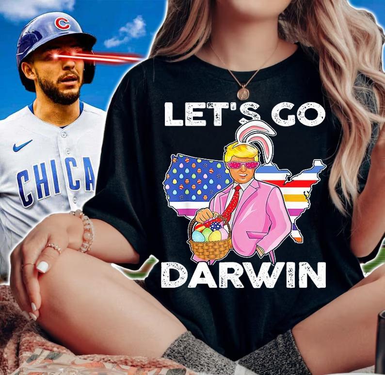 Let's Go Darwin Pro Trumps Easter Eggs Lets Go Darwin T-Shirt woman shirt