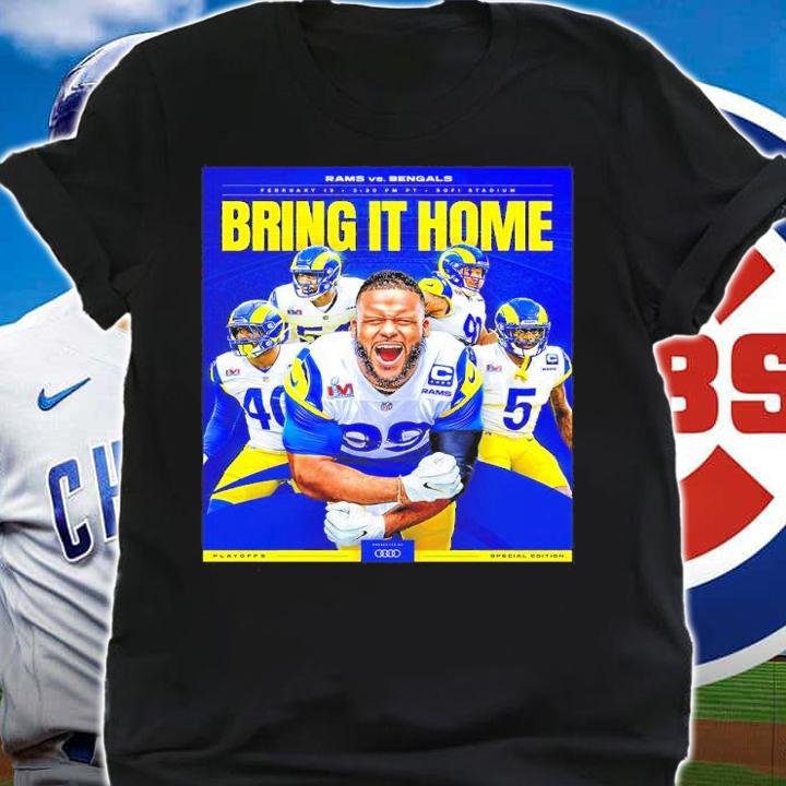Los Angeles Rams Vs Cincinnati Bengals LVI Super Bowl Bring It Home Shirt shirt