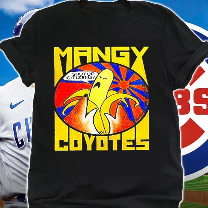 Mangy Coyotes Fight The Banana Republic T-Shirt shirt