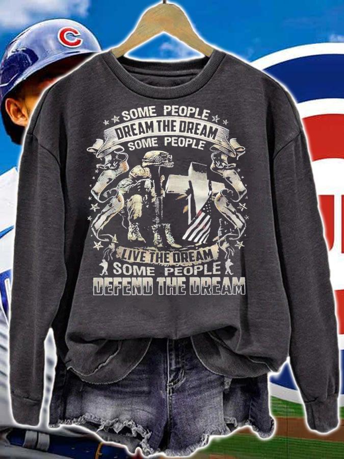 Some people dream the dream some people live the dream some people defend the dream T-shirt sweatshirt