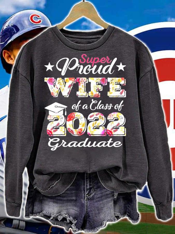 Super Proud Wife Of A Class Of 2022 Graduate T-Shirt sweatshirt