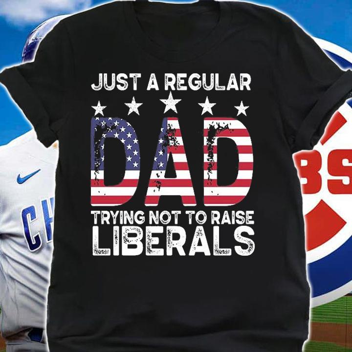Conservative Dad Shirt Trying Not To Raise Liberals T-Shirt shirt