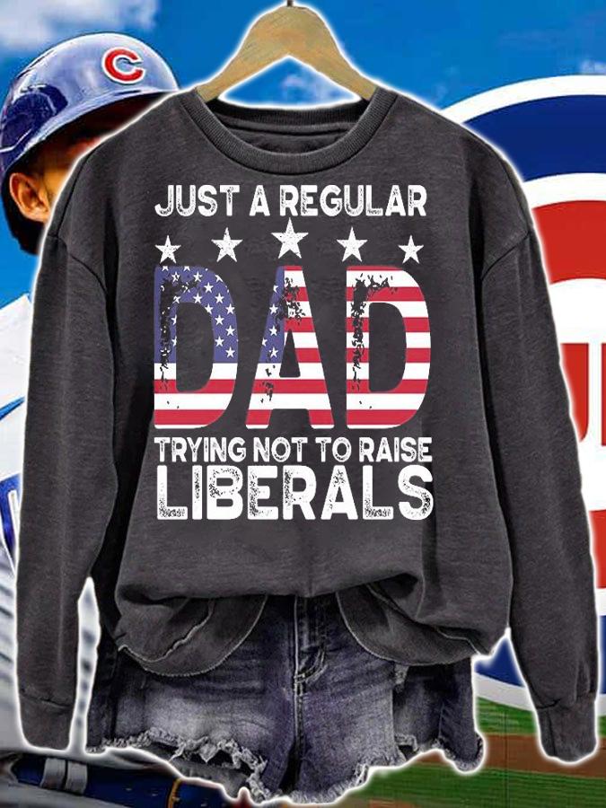 Conservative Dad Shirt Trying Not To Raise Liberals T-Shirt sweatshirt