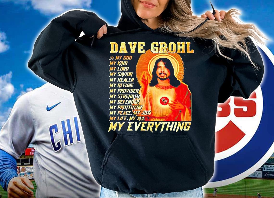 Dave Grohl my everything T-shirt hoodie