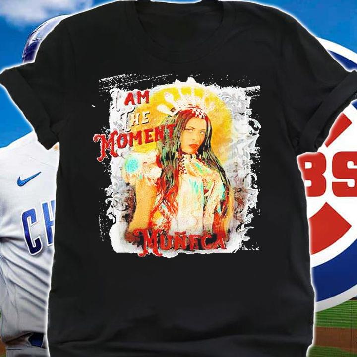 Zelina Vega I am the moment Muneca T-shirt shirt