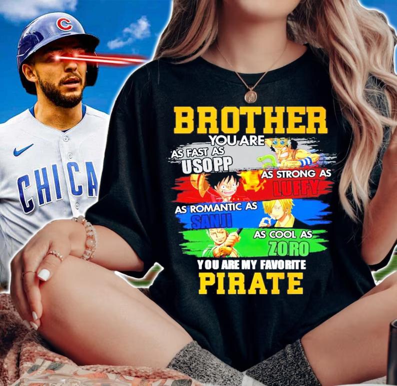 Brother you are as fast as Usopp Luffy Sanji Zoro you are my favorite Pirate shirt woman shirt