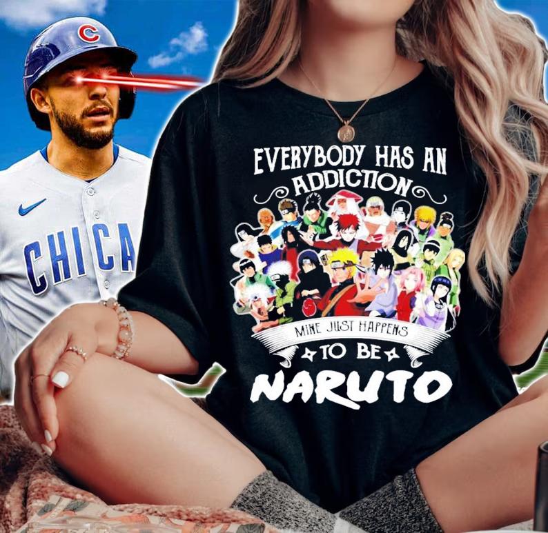 Everybody has an addiction mine just happens to be Naruto shirt woman shirt