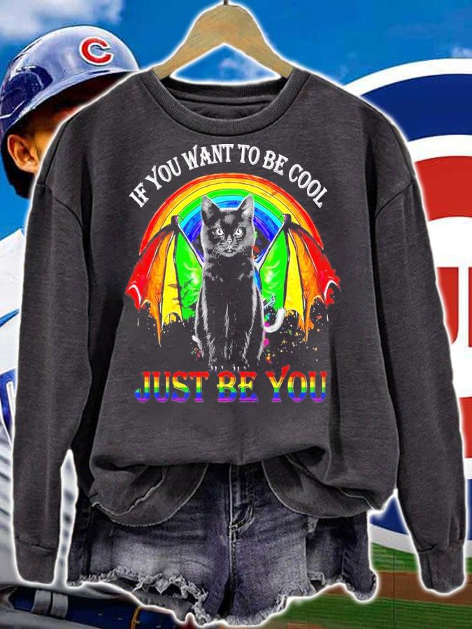 LGBT black cat if you want to be cool just be you shirt sweatshirt